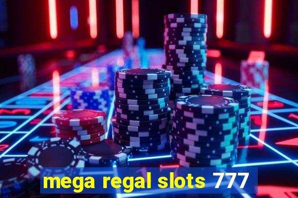 mega regal slots 777