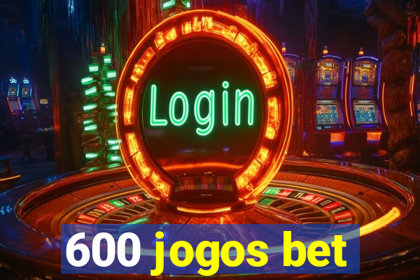 600 jogos bet