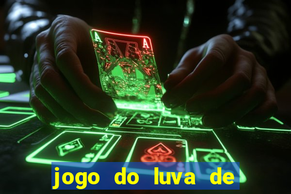 jogo do luva de pedreiro de ganhar dinheiro