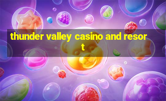 thunder valley casino and resort