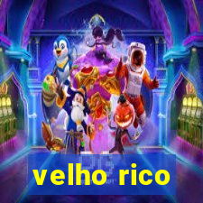 velho rico