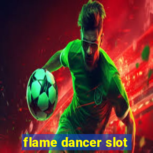 flame dancer slot