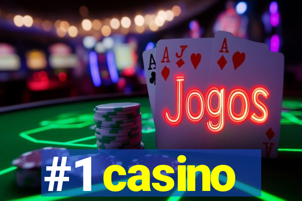 #1 casino