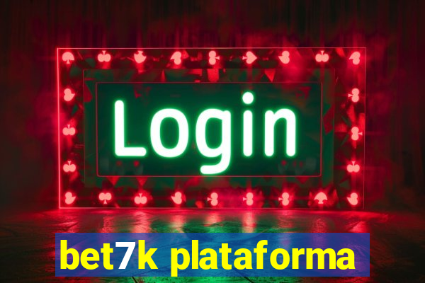 bet7k plataforma