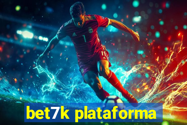 bet7k plataforma