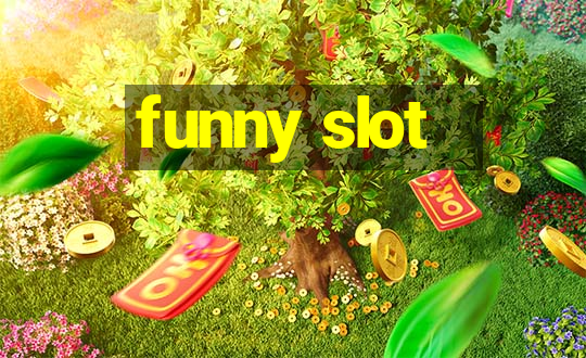 funny slot