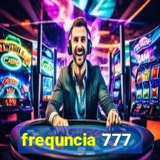 frequncia 777