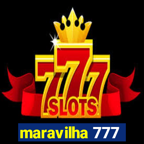 maravilha 777