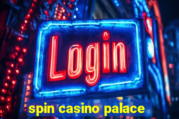 spin casino palace