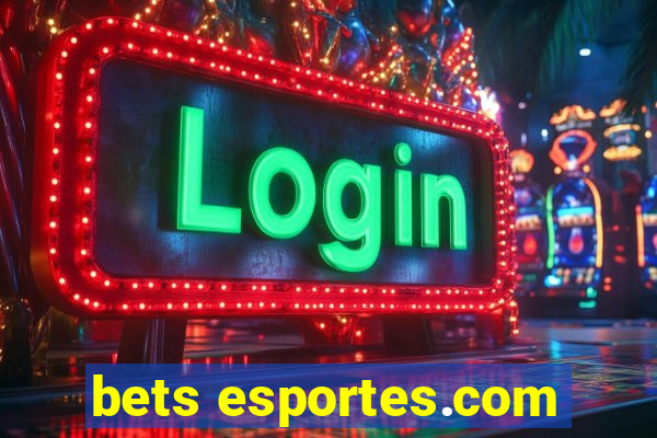 bets esportes.com