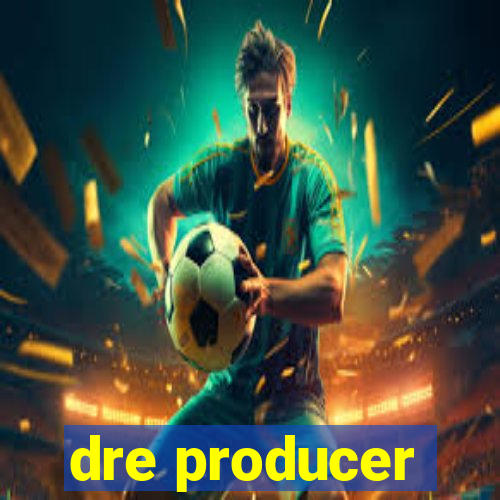 dre producer