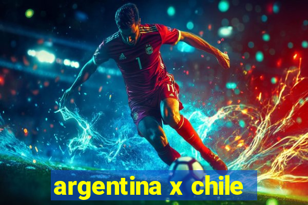 argentina x chile