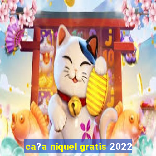 ca?a niquel gratis 2022