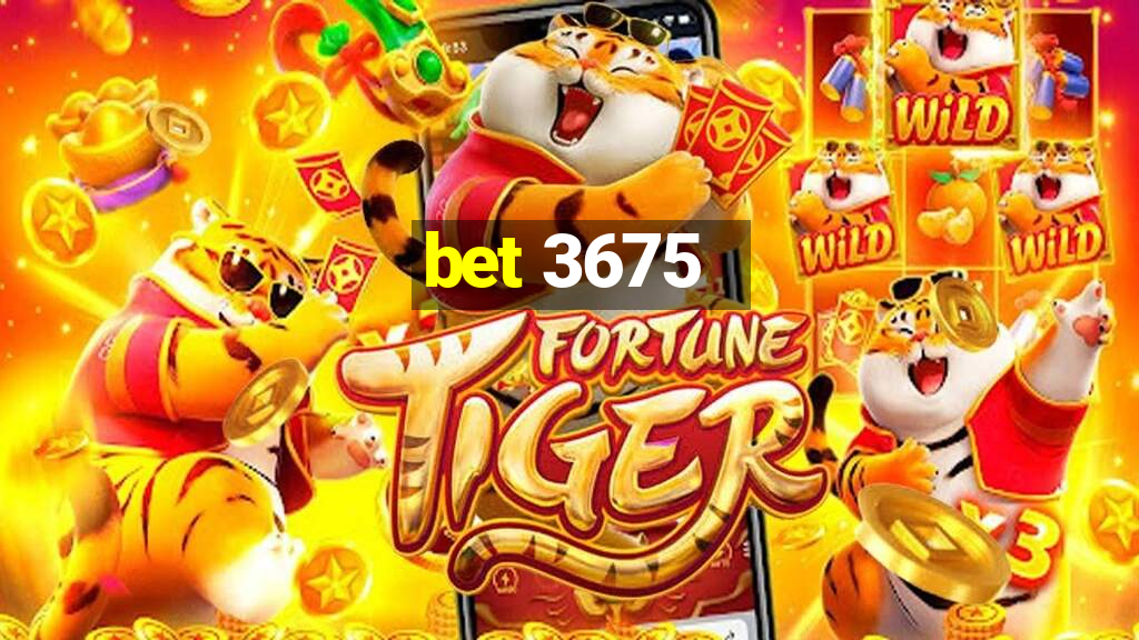 bet 3675