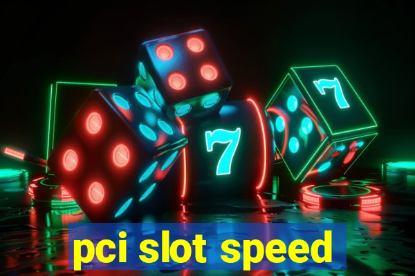 pci slot speed