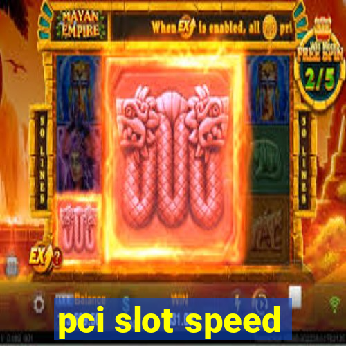 pci slot speed