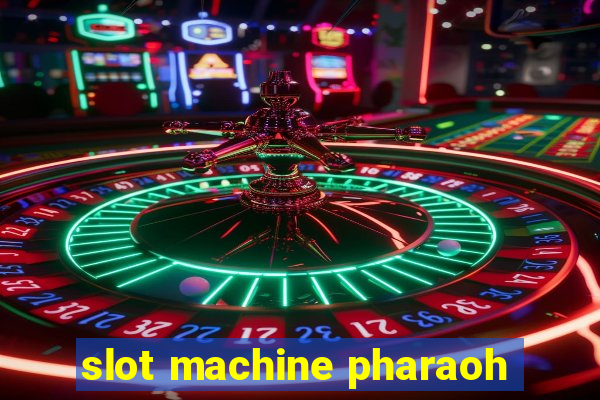 slot machine pharaoh