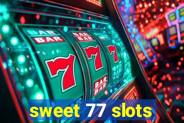 sweet 77 slots