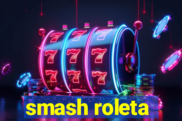 smash roleta