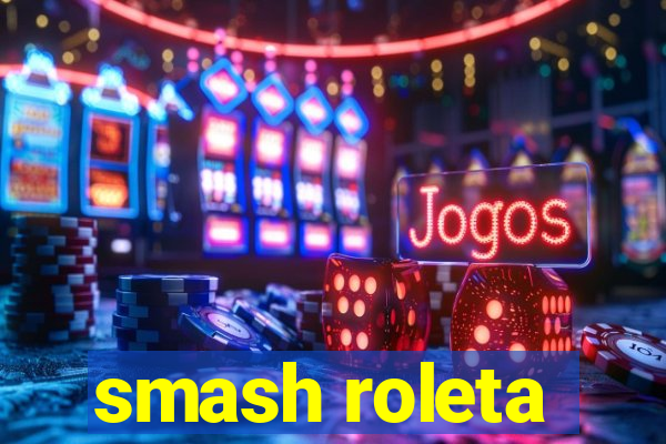 smash roleta