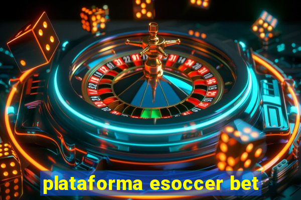 plataforma esoccer bet