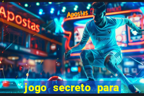 jogo secreto para ganhar dinheiro