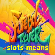 slots means