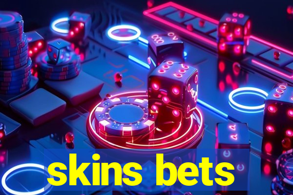 skins bets