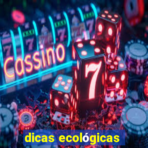 dicas ecológicas