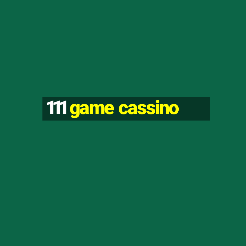 111 game cassino