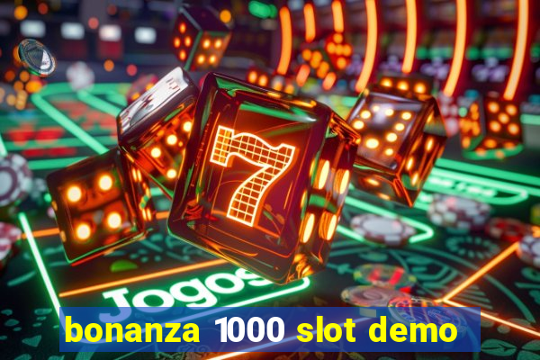 bonanza 1000 slot demo