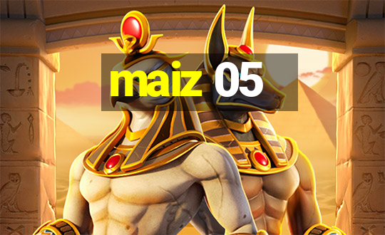 maiz 05