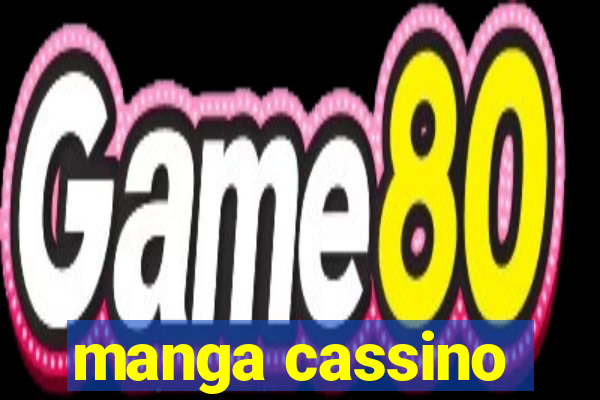 manga cassino