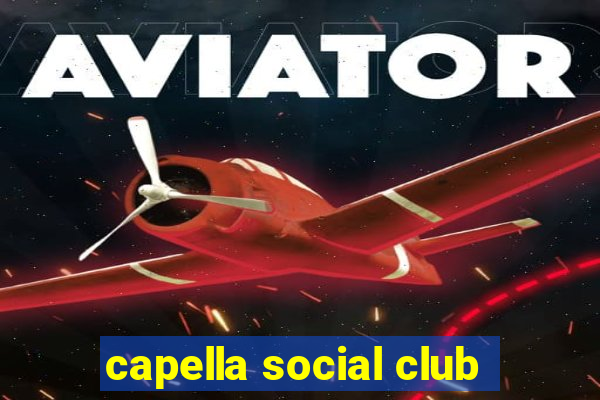 capella social club