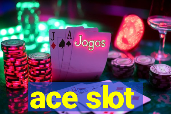 ace slot