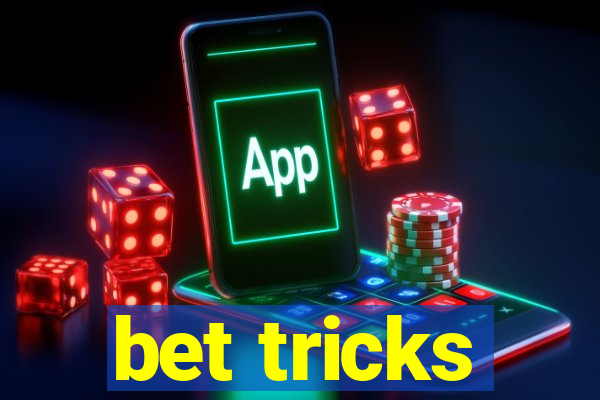 bet tricks