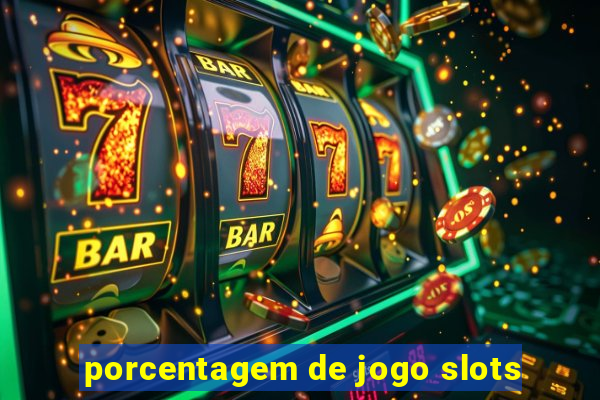 porcentagem de jogo slots