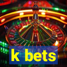 k bets