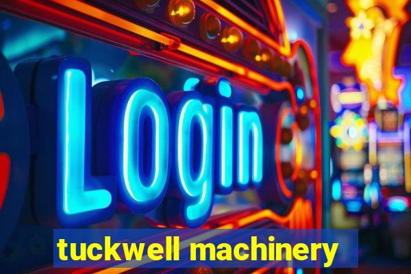 tuckwell machinery