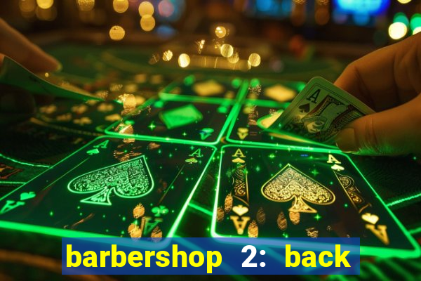 barbershop 2: back in business