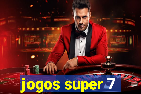 jogos super 7