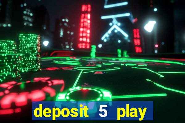 deposit 5 play with 30 bingo