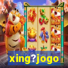 xing?jogo