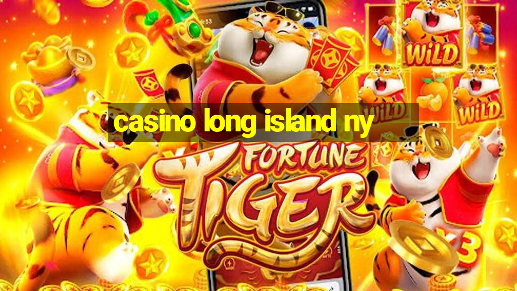 casino long island ny