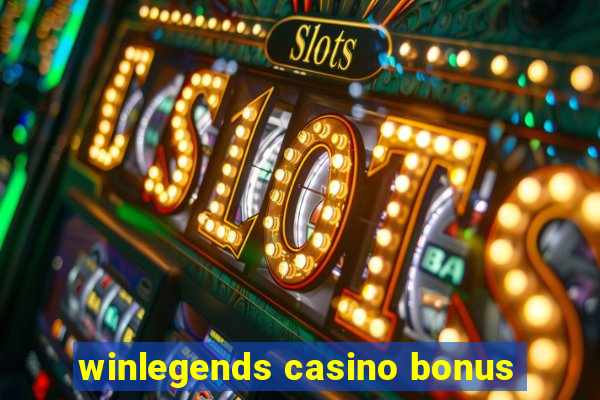 winlegends casino bonus