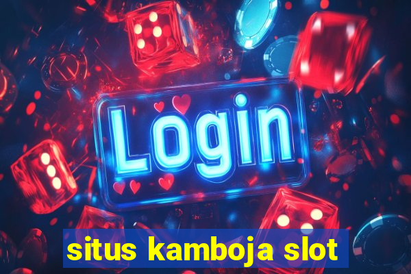 situs kamboja slot