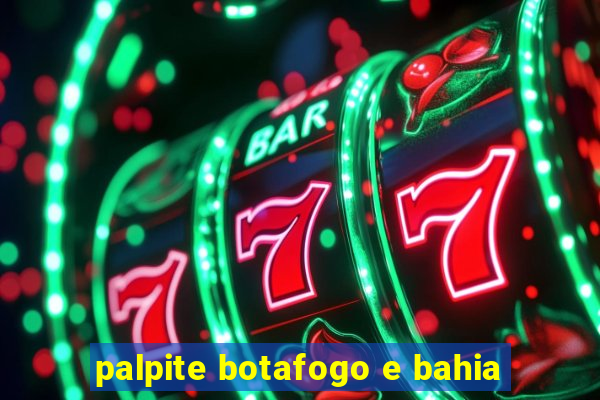 palpite botafogo e bahia