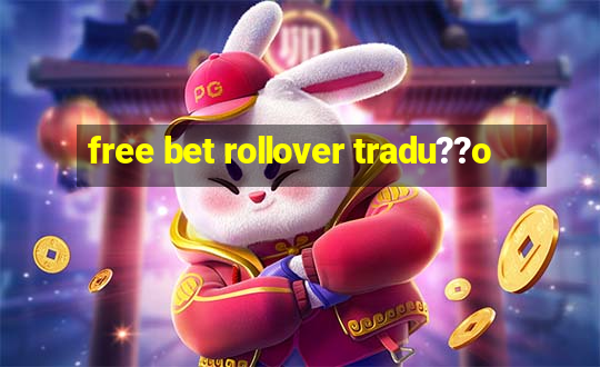 free bet rollover tradu??o