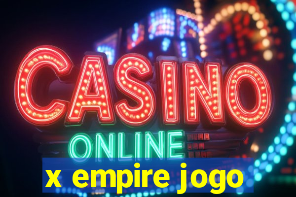 x empire jogo