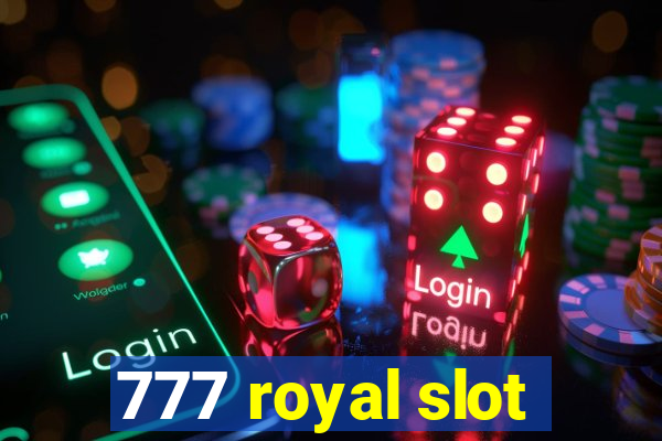 777 royal slot